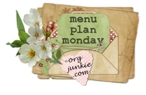 Monday menu planning with the Organizing Junkie