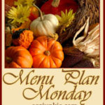 Menu Plan Monday ~ Thanksgiving Edition Oct 10/11