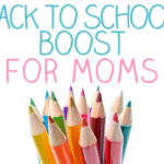 Back to School Boost for Moms