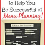 5 Tips To Help You Be Successful at Menu Planning