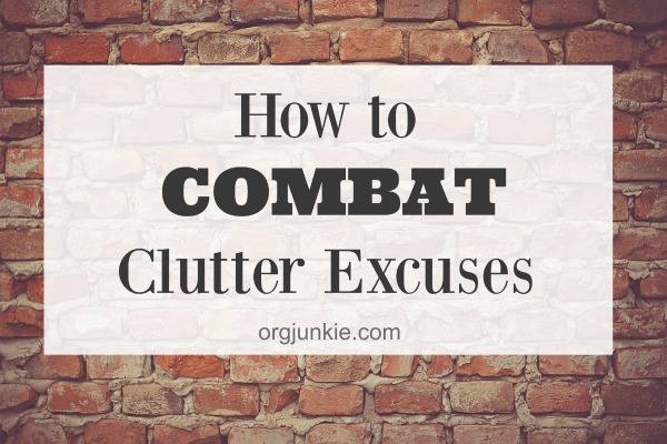 How to Combat Clutter Excuses