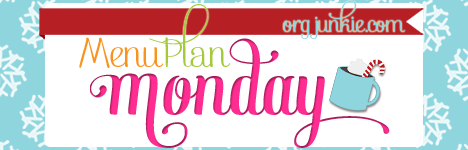 Menu Plan Monday for the week of Feb 16/15 at I'm an Organizing Junkie blog