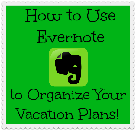 How-to-Use-Evernote-to-Organize-Your-Vacation-Plans