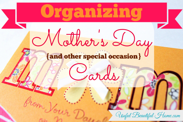 Happy Mother's Day wishes and how to organize your keepsake cards