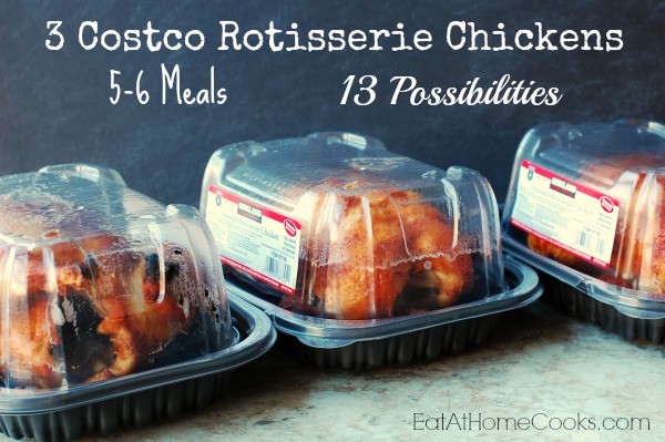 3-Costco-Rotisserie-Chickens-yield-5-6-meals.-13-possible-recipes
