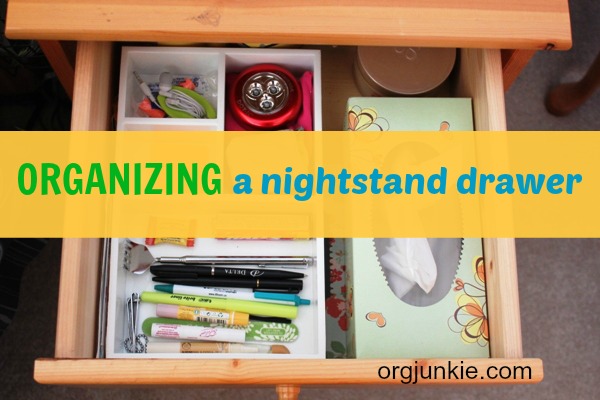Organizing My Nightstand Drawer in 15 minutes at orgjunkie.com