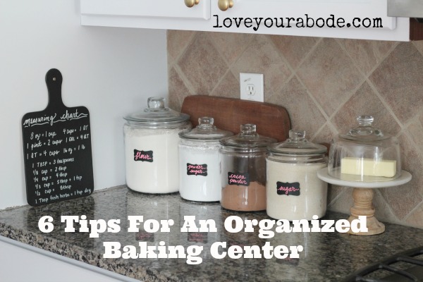 6 Tips for an Organized Baking Center