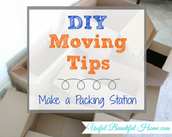 DIY Moving Tips -> Make a Packing Station to make packing up your home for a move so much easier