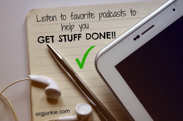 listen to favorite podcasts to help you get stuff done