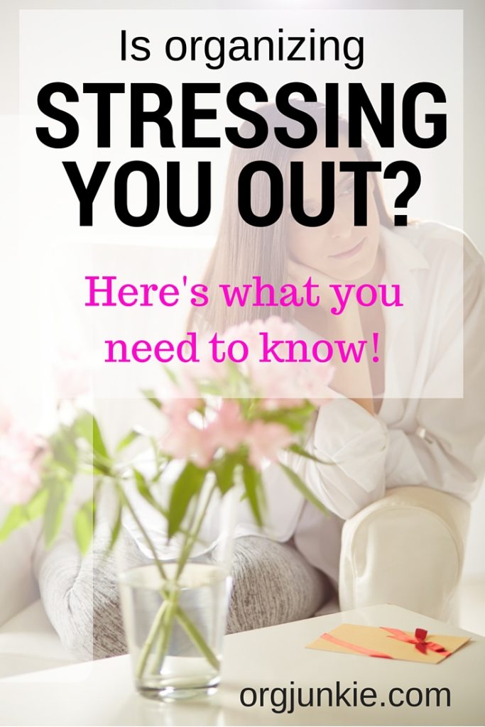 Is Organizing Stressing You Out?