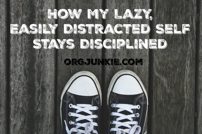 How My Lazy Easily Distracted Self Stays Disciplined