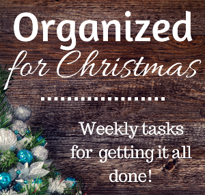 organized-for-christmas-weekly-tasks-to-getting-it-all-done-square