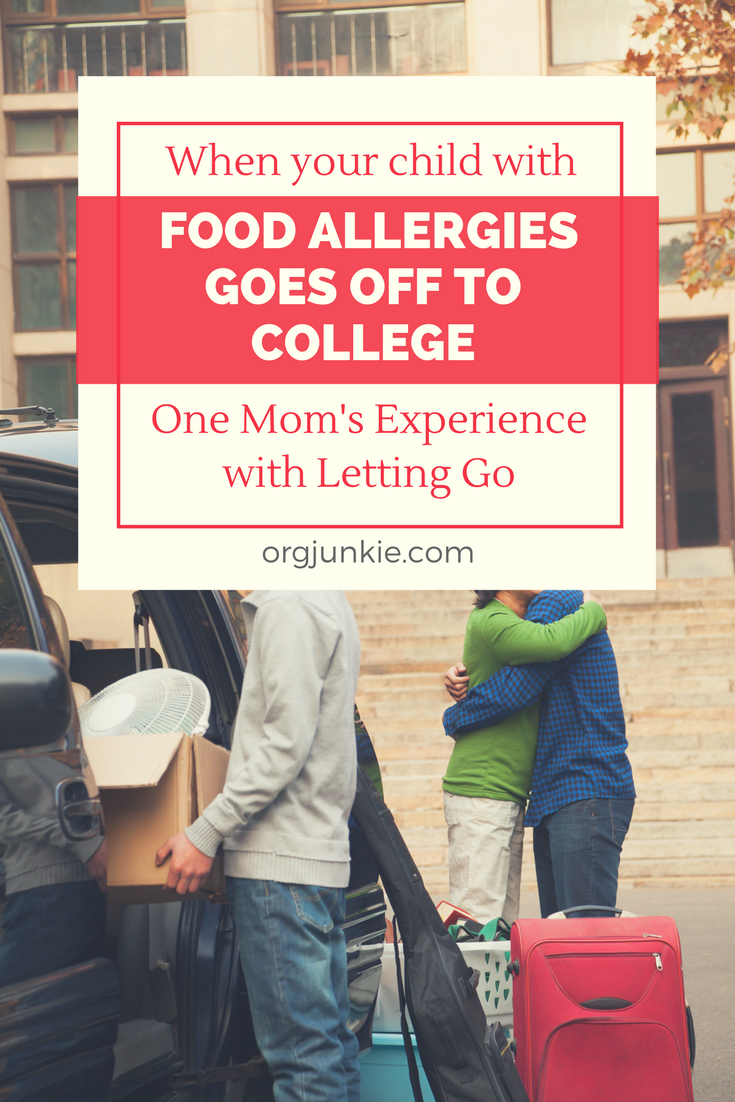 When your child with food allergies goes off to college - one mom's experience with letting go at I'm an Organizing Junkie blog