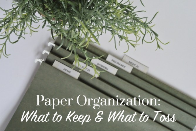 3 Steps to Paper Organization: What to Keep & What to Toss at I'm an Organizing Junkie blog
