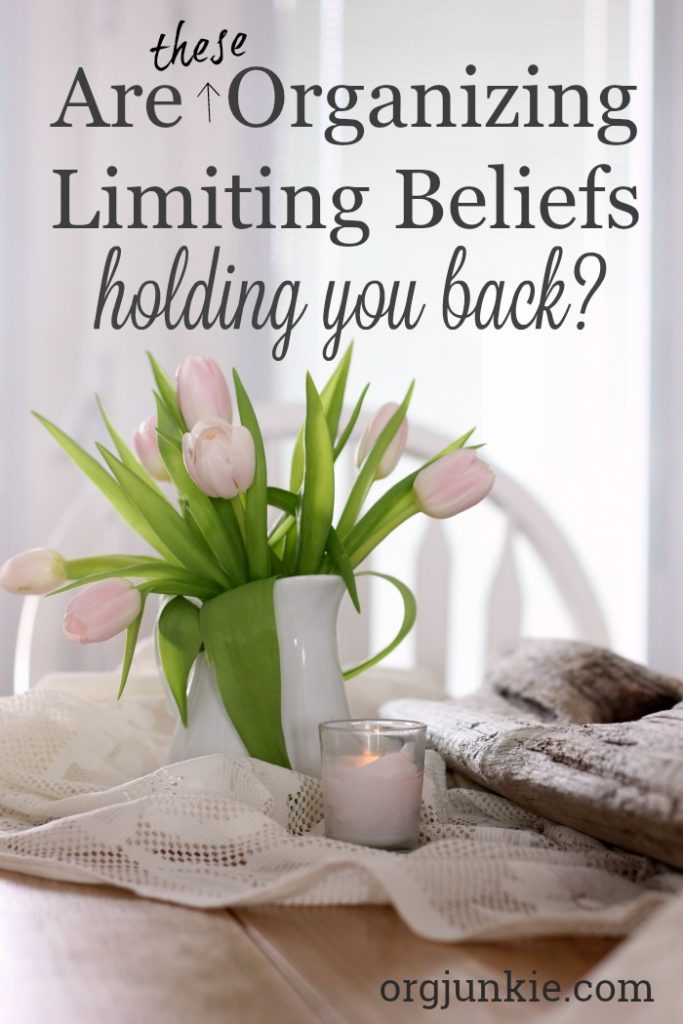 Are these organizing limiting beliefs holding you back? Use these powerful strategies!