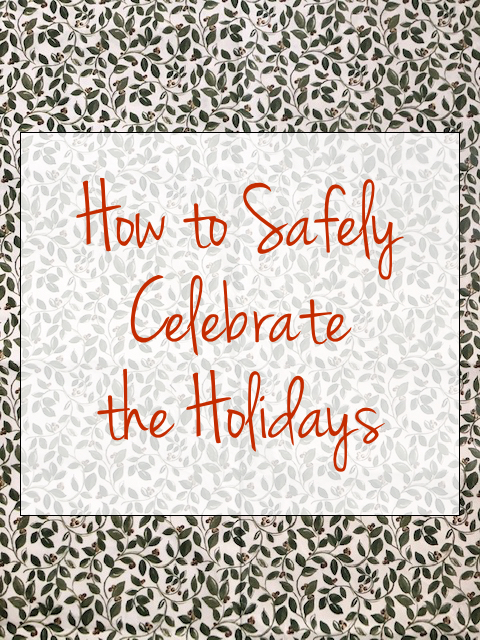 Three Tips for How to Safely Celebrate the Holidays This Year at I'm an Organizing Junkie blog